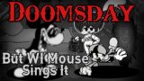 FNF Cover –  Doomsday But WI Mouse Sings It (FNF MOD/COVER) (WEDNEDSAYS INFIDELITY) (MCM)