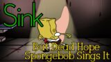 FNF Cover – Sink But Dead Hope Spongebob Sings It (FNF MOD/COVER) (MISTFUL CRIMSON MORNING)