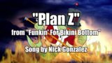 FNF Funkin' for Bikini Bottom: "Plan Z" By Nick Gonzalez