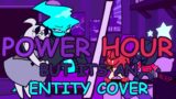 FNF POWER HOUR But Its An Entity Cover