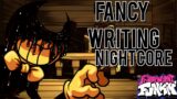 Fancy Writing (Nightcore) | Friday Night Funkin' Vs Bendy | Devil's Swing