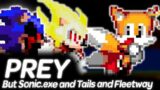FnF PREY But Sonic.exe Tails and Fleetway sings it | Friday Night Funkin'