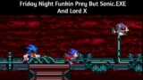 Friday Night Funkin Sonic.Exe Prey But Sonic.Exe And Lord X (FNF Cover)