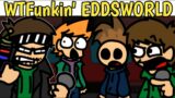Friday Night Funkin'- NEW WTFunkin' EDDSWORLD || FUTURE EDD VS YOUNG EDD, TOM & MATT || WTFuture