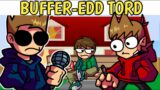 Friday Night Funkin'- TOM BUFFER-EDD TORD || BUFFER SONG BUT TOM & TORD SING IT || EDDSWORLD