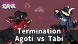 Friday Night Funkin' – Termination but Agoti (old) And Tabi Sing it