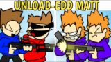 Friday Night Funkin' – UNLOAD-EDD MATT || MATTSWORLD UNLOAD-EDD || MATT vs EDDSWORLD ||