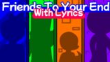 Friends To Your End ||With Lyrics!|| (FNF Vs Rainbow Friends)