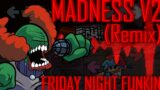 Madness V2 [REMIX/COVER] (Friday Night Funkin')