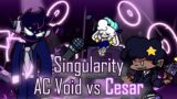 Singularity pero es AC Void vs CesarFever | Friday Night Funkin