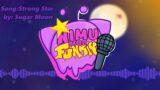 strong star – Friday Night funkin' Nimu Mod Ost (song by sugar moon).