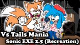 FNF | Vs MANIA Recreation – Secret History Tails | Vs. Sonic EXE 2.5 | Mods/Hard/FC |