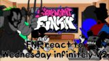 FNF react to Wednesday infinitely V2 [1/2] || FRIDAY NIGHT FUNKIN