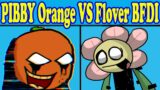 Friday Night Funkin' NEW Pibby Flower (BFDI) Vs Pibby Annoying Orange | Come learn with Pibby!