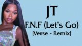 JT – FNF (Let's Go) [Remix] (Verse – Lyrics) hold up stop the beat ima city girl tiktok