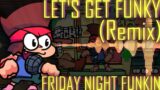 Let's Get Funky [REMIX/COVER] (Friday Night Funkin')
