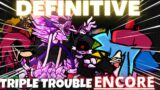 The DEFENETIVE Triple Trouble ENCORE – Friday Night Funkin' Vs Sonic.exe Encore