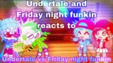 Undertale and fnf reacts to Friday night funkin vs Undertale(re uploaded)