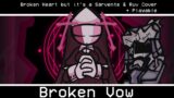 Broken Vow (FNF Broken Heart but Sarvente and Ruv Sings It) + Playable Modpack