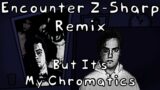 Encounter Z Sharp Remix But It's My Chromatics | FNF Cover