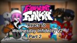 FNF React To Wednesday Infidelity V2 Part 2