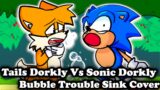 FNF | TCD: Bubble Trouble – Tails Dorkly & Sonic Sink | Mods/Hard |