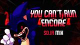 FNF VS SONIC.EXE — YOU CAN'T RUN ENCORE  [ SOJA MIX ]