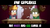 FNF cupcakes but Matt and Edd sings it ( FNF cupcakes eddsworld cover ) [ HEAVY GORE WARNING ]