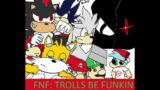 FNF: trolls be funkin' (TGT mod) ost: ugly face (dead project)