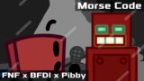 FNF x BFDI x Pibby Concept | Vs. Roboty | Morse Code