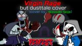 Friday Night Funkin' – Perfect Combo – Virgin Rage, but DustTale Cover (Fanmade) Mod [HARD]