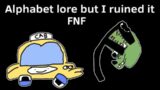 Alphabet lore but I ruined it in FNF