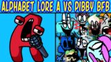 FNF Alphabet Lore A Vs Battle For A Friday Night Disaster | Pibby x FNF BFDI Mod