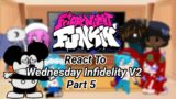 FNF React To Wednesday Infidelity V2 Part 5 |Special 4K Subscribers|