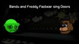 Friday Night Funkin': Doors but Bandu and Freddy Fazbear sing it