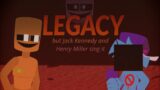 Legacy but Jack Kennedy and Henry Miller sing it | FNF Cover