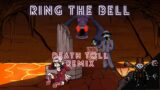 RING THE BELL – FNF DEATH TOLL REMIX (FNF Lullaby)
