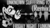 Unknown Suffering V2 [REMIX/COVER] (Friday Night Funkin')