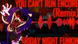 You Can't Run Encore [REMIX/COVER] (Friday Night Funkin')