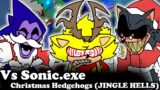 FNF | Vs Christmas Hedgehogs – Sonic.exe (JINGLE HELLS) | Mods/Hard/Gameplay |