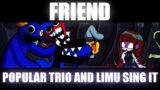 Friday Night Funkin Friend But Popular Trio And Limu Sing It