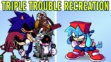 Friday Night Funkin VS Sonic.EXE Triple Trouble Encore Recreation (FNF MOD HARD)