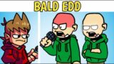 Friday Night Funkin'- BALD EDD VS TORD || BALS EDDSWORLD ||