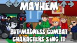 Mayhem (Vs Tom Recheck-EDD), but Madness Combat Characters Sing It [FNF]