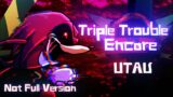 Triple Trouble Encore [ !Unfinish! ] – FNF ( UTAU Cover )