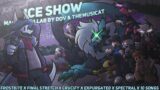 "Ice Show" / Frostbite x Final Stretch x Expurgated x 12 songs [FNF Mashup / Collab with Dov ]