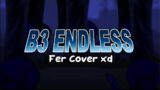 B3 Endless (Fer Cover) | FNF Cover