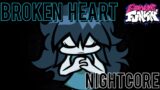Broken Heart (Nightcore) | Friday Night Funkin' | Late Night City Tales