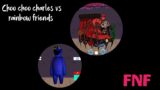 Choo choo charles fnf vs fnf rainbow friends game android gameplay walkthrough