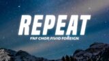 FNF Chop – Repeat (Lyrics) ft. Fivio Foreign